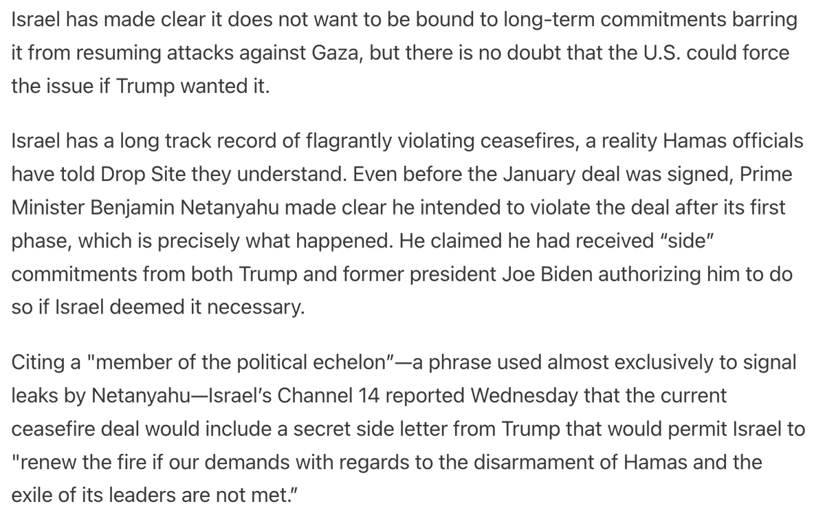⚡️Israeli sources claim the deal would include a secret side letter from Trump that would permit Israel to "renew the fire if our demands with regards to the disarmament of Hamas and the exile of its leaders are not met.”
dropsitenews.com/p/trump-netany…