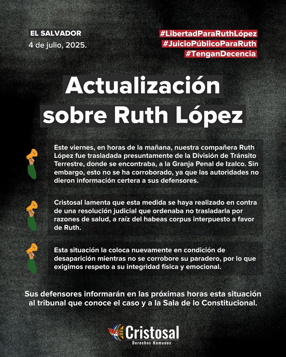 La organización <a href="/Cristosal/">Cristosal</a> informó que la abogada Ruth López fue presuntamente trasladada de la División de Tránsito Terrestre a la Granja Penal de Izalco, pese a una resolución judicial que ordenaba no trasladarla por motivos de salud, tras un recurso de habeas corpus