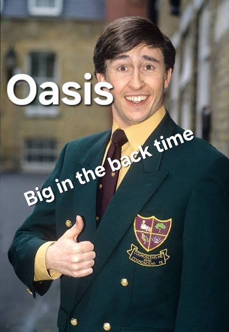 Looks like Oasis are big in the back time 🤣 #Oasis #alanpartridge