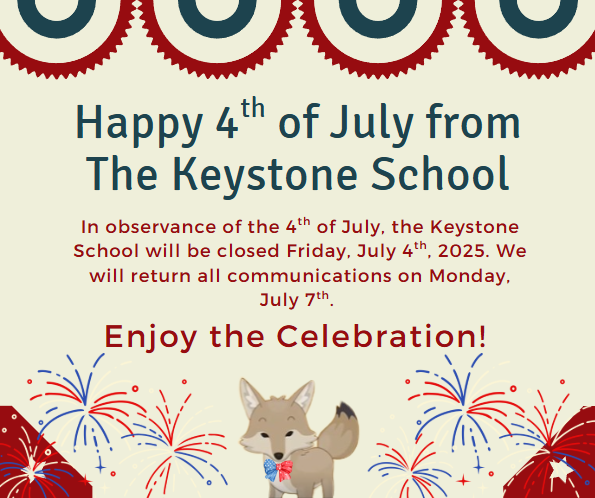 In observance of Independence Day in the United States, The Keystone School will be closed on Friday, July 4th, 20205. 
All communication will be returned during normal business hours on Monday July 7th, 2025.
#thekeystoneschool #independenceday #homeschool #fourthofjuly