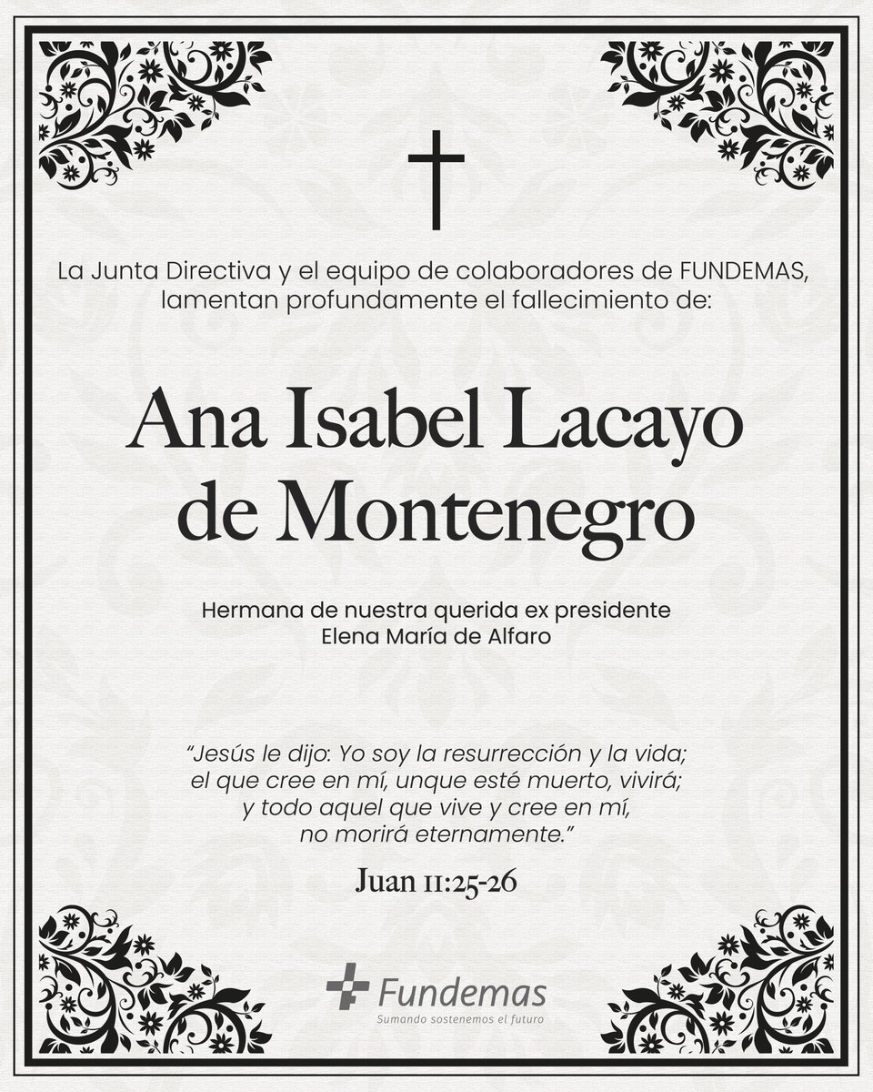 La Junta Directiva y el equipo de FUNDEMAS lamentamos el fallecimiento de Ana Isabel Lacayo de Montenegro, hermana de nuestra expresidenta Elena María de Alfaro. Nos unimos en oración por su familia.