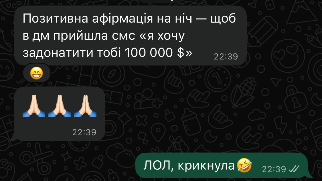 Jana: „A positive night-time affirmation — may we get a DM that says, “I want to donate $100 000 to you.”

Anyone?😅
What about €3👉👈

send.monobank.ua/jar/2EzCErxKUK
PayPal v.titarenko@student.csn.khai.edu
