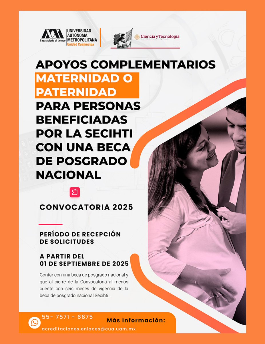 UAM Cuajimalpa (@uamcuajimalpa) on Twitter photo ¿Eres mamá o papá reciente y tienes una beca de posgrado nacional? ¡#SECIHTI te respalda con un APOYO COMPLEMENTARIO POR MATERNIDAD O PATERNIDAD!
📲 ¿Dudas?
- Soporte técnico: 55 5322-7708 o cca@secihti.mx.
- asignacionbn@secihti.mx.
- Lunes a viernes, 9:00-15:00 h. ¿Eres mamá o papá reciente y tienes una beca de posgrado nacional? ¡#SECIHTI te respalda con un APOYO COMPLEMENTARIO POR MATERNIDAD O PATERNIDAD!
📲 ¿Dudas?
- Soporte técnico: 55 5322-7708 o cca@secihti.mx.
- asignacionbn@secihti.mx.
- Lunes a viernes, 9:00-15:00 h.