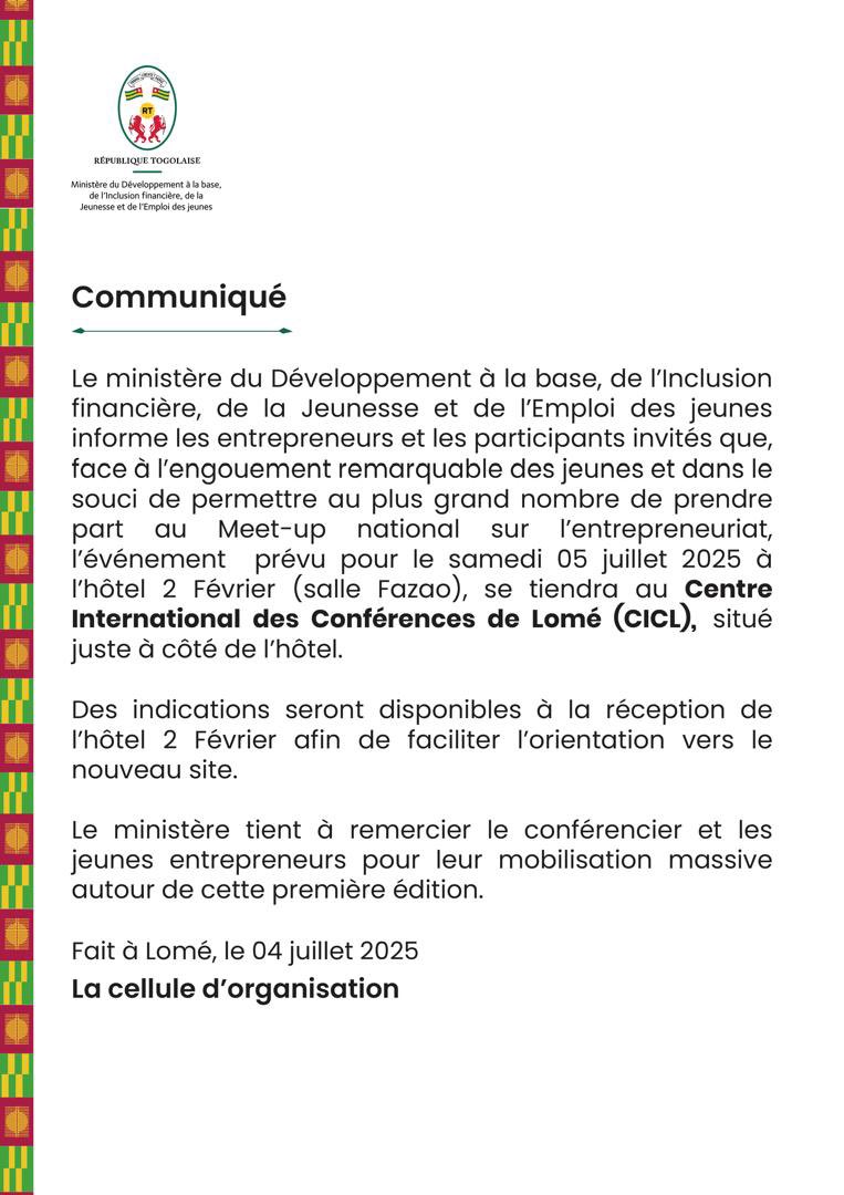 Face à l’engouement remarquable des jeunes, l’événement  prévu pour le samedi 05 juillet 2025 dans la salle Fazao à l’hôtel 2 Février, se tiendra au Centre International des Conférences de Lomé (CICL), situé juste à côté de l’hôtel.

#Communique 
#Entrepreneuriat