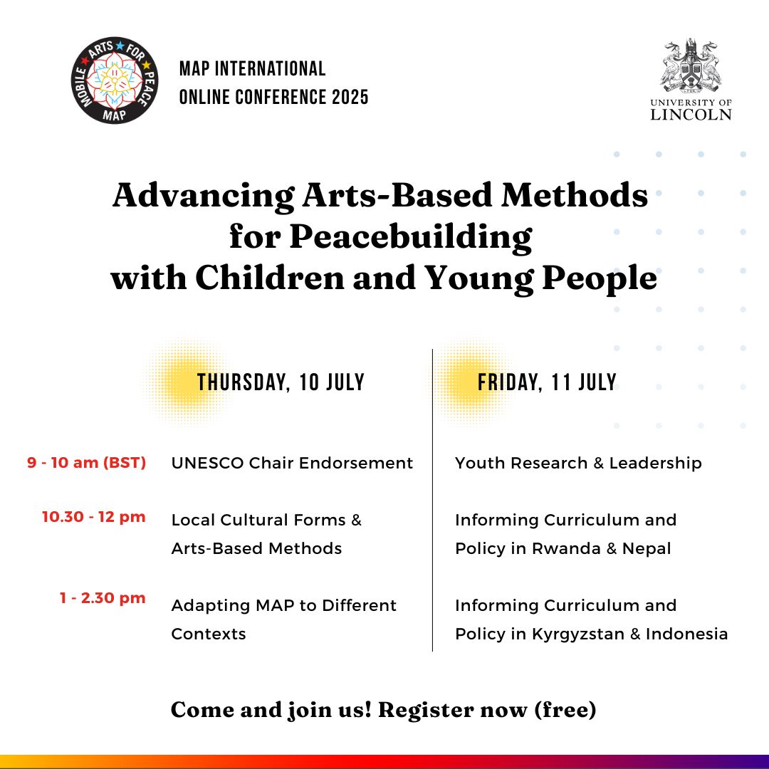 We warmly invite you to join the MAP International Online Conference 2025 on arts-based methods for peacebuilding with children and young people.

Check out the agenda below and find the link to register here: map.lincoln.ac.uk/2025/06/01/map…