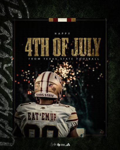 Thank you <a href="/CoachNickLaw/">Nick Law</a> and <a href="/TXSTATEFOOTBALL/">Texas State Football</a> for the graphic! Happy 4th of July! 

#EatEmUp #TXST 

<a href="/CoachTBurns/">Tanner Burns</a> <a href="/GJKinne/">GJ Kinne</a> <a href="/Bdpeveto/">Bradley Dale Peveto</a> <a href="/TrustMyEyesO/">⭕️FFERTUNITY</a> <a href="/CoachBailiffFB/">David Bailiff</a> <a href="/BWells409/">Ben Wells</a> <a href="/LDKep/">Landon Keopple</a> <a href="/CoachBriscoeWR/">Coach Briscoe</a> <a href="/BrandonHuffman/">Brandon Huffman</a>