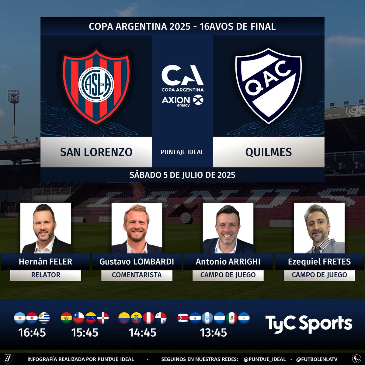 Puntaje Ideal (@puntaje_ideal) on Twitter photo ⚽ #CopaArgentina 🇦🇷 | #SanLorenzo vs. #Quilmes
🎙 Relator: <a href="/hfeler/">Hernán Feler</a>
🎙 Comentarista: <a href="/lombardigus/">Gustavo Lombardi</a>
🎙 Campo de juego: <a href="/tonyarrighi/">Tony Arrighi</a> - Ezequiel Fretes
📺 <a href="/TyCSports/">TyC Sports</a> 🇦🇷 y <a href="/TyCSports/">TyC Sports</a> Internacional
💻📱 <a href="/TyCSportsPlay/">TyC Sports Play</a> 🇦🇷
🤳 #CopaArgentinaEnTyCSports
Dale RT 🔃 ⚽ #CopaArgentina 🇦🇷 | #SanLorenzo vs. #Quilmes
🎙 Relator: <a href="/hfeler/">Hernán Feler</a>
🎙 Comentarista: <a href="/lombardigus/">Gustavo Lombardi</a>
🎙 Campo de juego: <a href="/tonyarrighi/">Tony Arrighi</a> - Ezequiel Fretes
📺 <a href="/TyCSports/">TyC Sports</a> 🇦🇷 y <a href="/TyCSports/">TyC Sports</a> Internacional
💻📱 <a href="/TyCSportsPlay/">TyC Sports Play</a> 🇦🇷
🤳 #CopaArgentinaEnTyCSports
Dale RT 🔃