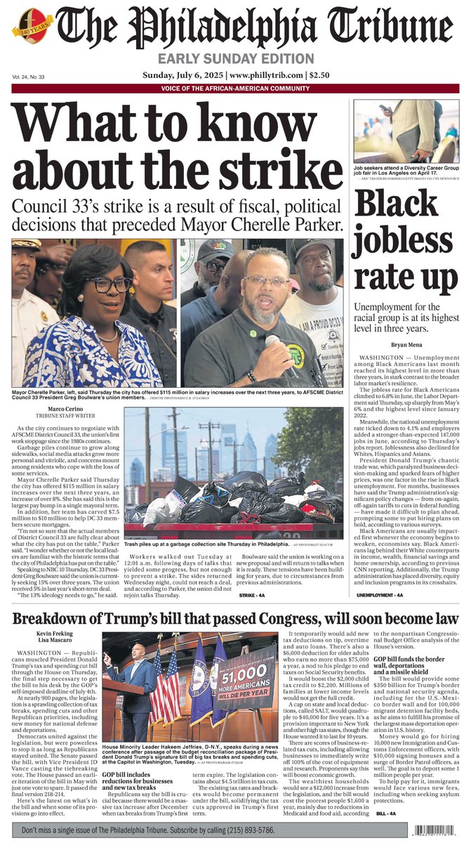 Philadelphia Tribune (@phillytrib) on Twitter photo Tomorrow's front — Council 33’s strike is a result of fiscal, political decisions that preceded Mayor Parker. Black jobless rate up. Breakdown of Trump’s bill that passed Congress will soon become law. Click image for full page. Tomorrow's front — Council 33’s strike is a result of fiscal, political decisions that preceded Mayor Parker. Black jobless rate up. Breakdown of Trump’s bill that passed Congress will soon become law. Click image for full page.