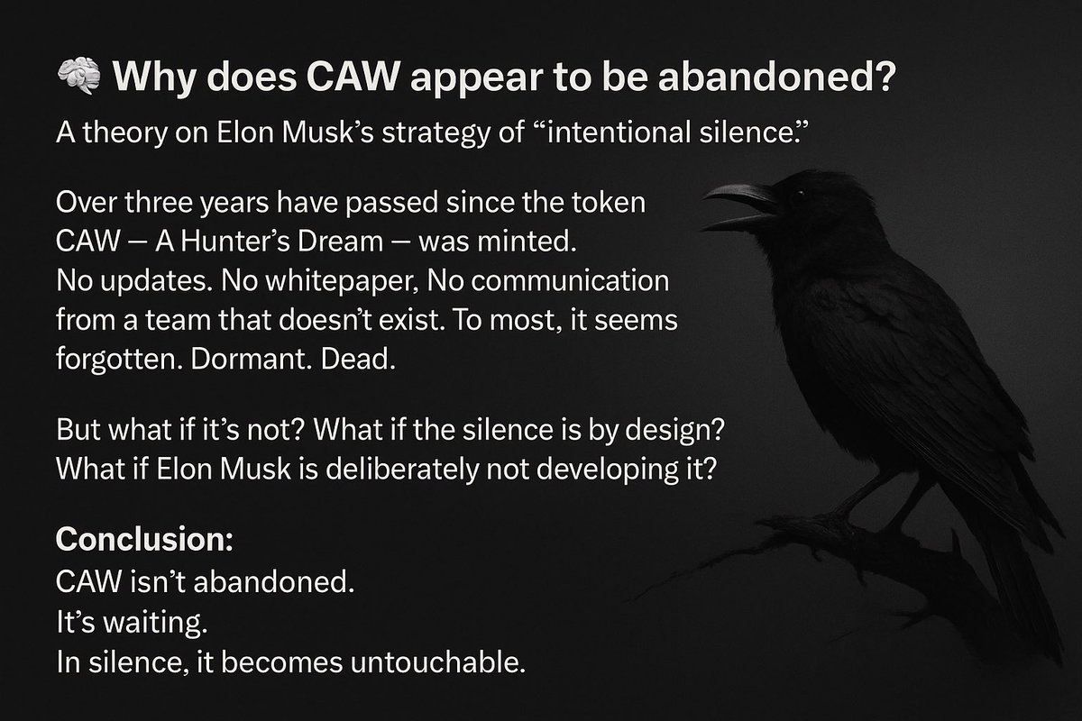 🐦‍⬛Why does #CAW appear to be abandoned?

A theory on <a href="/elonmusk/">Elon Musk</a> ’s strategy of “intentional silence.”

⸻

Over three years have passed since the token CAW — A Hunter’s Dream — was minted.
No updates. No whitepaper. No communication from a team that doesn’t exist.
To most, it