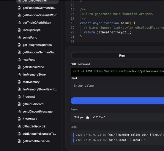 🚀 Meet microfn → microfn.dev
Write a function, hit Save, and it’s live 🙌 

URL, webhook, cron, or MCP tool.
Built-in AI function generator + community templates you can remix.

Still in alpha so feedback is welcome! 💡