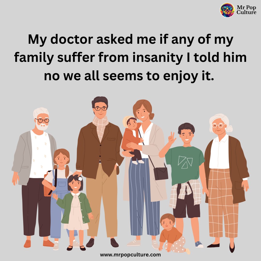 itsmrpopculture's tweet image. My doctor asked if my family suffers from insanity. I said no—pretty sure we all enjoy it.
#PopCulture #FamilyHumor #CrazyClan #RelatableQuotes #ModernLife