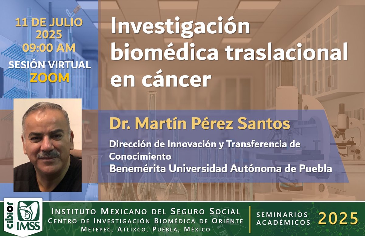 Actualidades del CIBIOR IMSS: 11/07/2025 CICLO DE SEMINARIOS CIBIOR 2025 - Investigación biomédica traslacional en cáncer - Dr. Martín Pérez Santos - actualidades-cibior.blogspot.com/2025/07/110720…