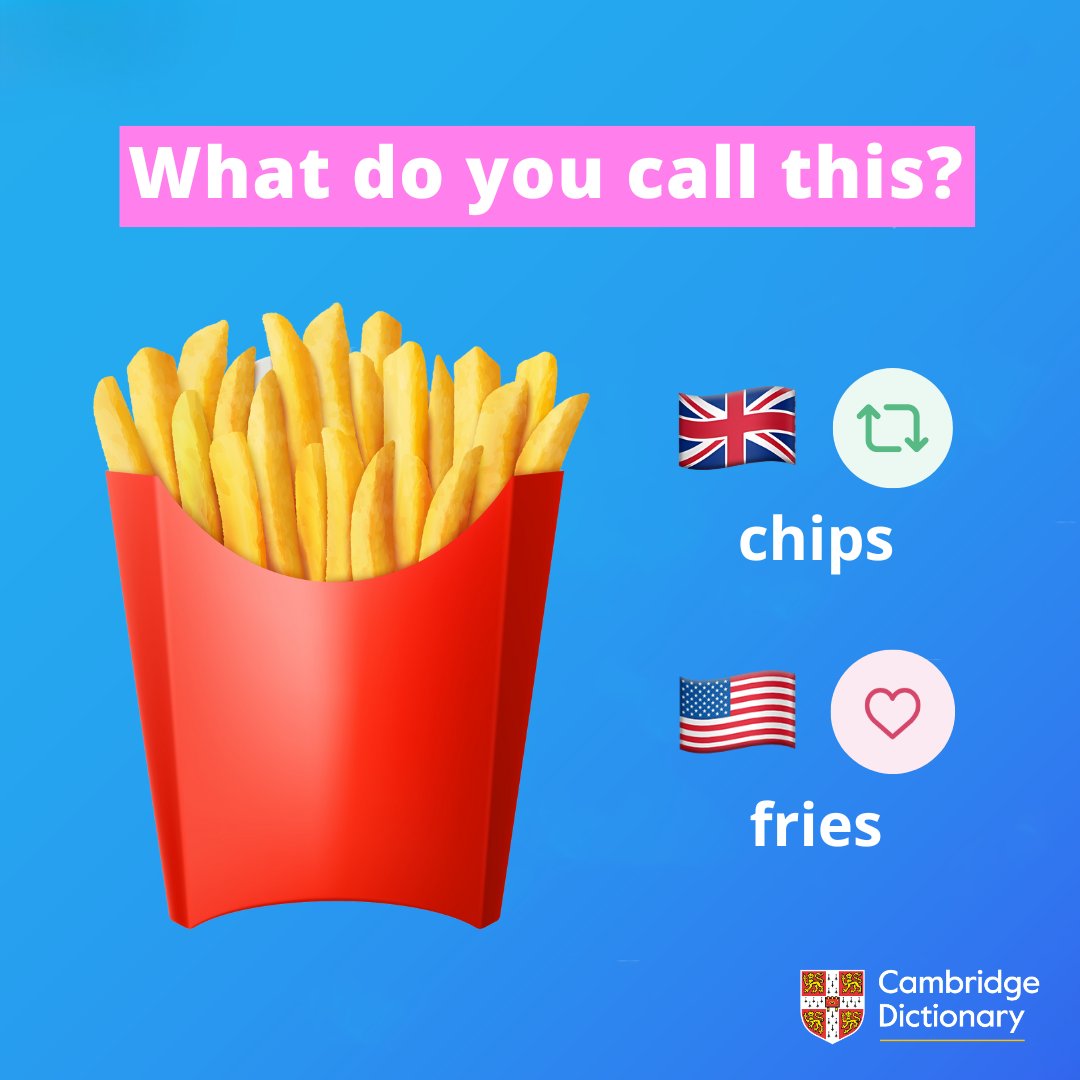 Cambridge Dictionary (@cambridgewords) on Twitter photo Let’s see whether you use British English or American English! 🍟 
Vote by reacting with a 🔁 or ❤️ to this post. 
🤔 Psst… in the UK, crisps are what Americans call chips! 😲 
#LearnEnglish #CambridgeDictionary Let’s see whether you use British English or American English! 🍟 
Vote by reacting with a 🔁 or ❤️ to this post. 
🤔 Psst… in the UK, crisps are what Americans call chips! 😲 
#LearnEnglish #CambridgeDictionary