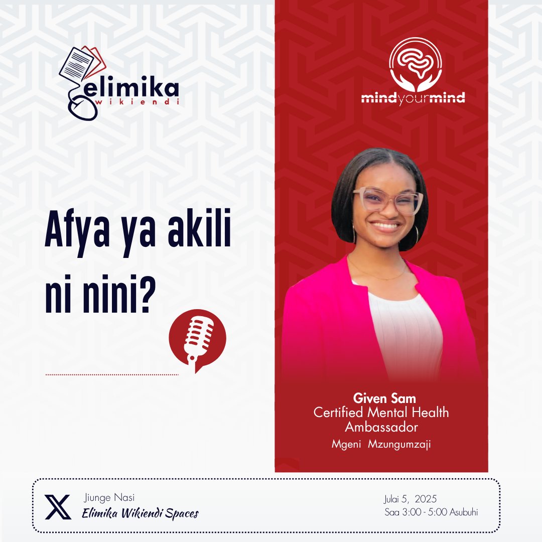 Kijana kadri unavyowajali wengine kwa kushirikiana nao, kuwatamkia maneno mazuri unawajenga kiakili na unaimarisha ustawi wako wa afya ya akili - <a href="/ms_givensam/">Given Sam</a>, akizungumza kwenye #ElimikaWikiendi Space