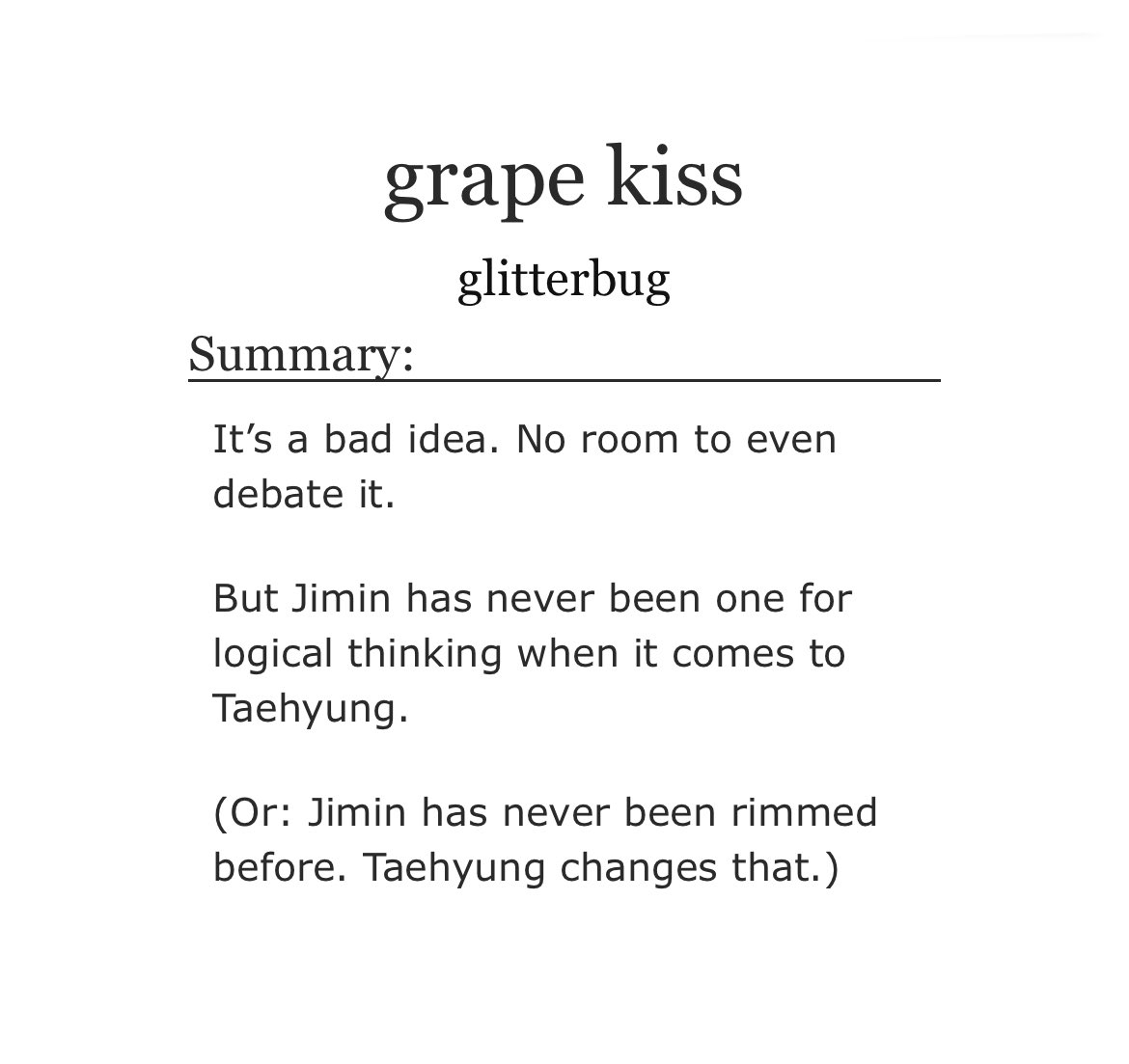 fic rec of the day ⋆˚࿔
'grape kiss' by glitterbug 

» vmin | 19k | completed 
» roommates 
» friends to lovers 
» jimin wonders what it feels like to be rimmed 
» so taehyung shows him

🖇️ archiveofourown.org/works/31813537