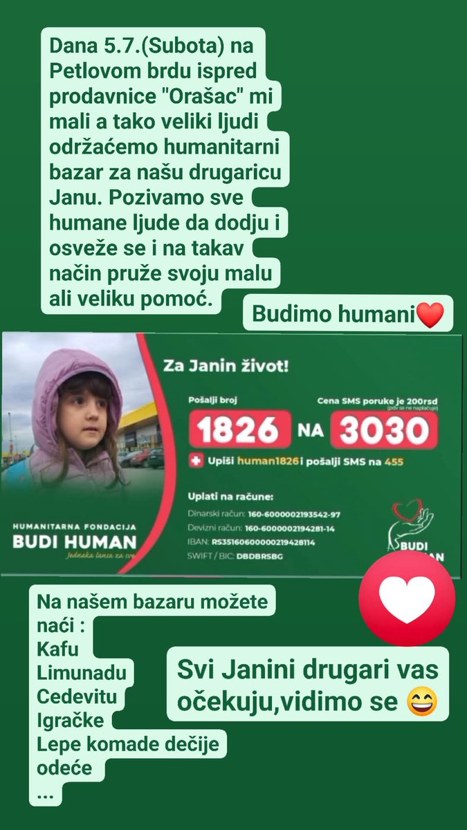 Danas na Petlovom brdu bazar za malu Janu koja pati od tumora mozga. 😞 Potrebna je ogromna suma novca za lecenje u inostranstvu, a skupljeno je tek 24%! Ako ne mozete da svratite molim vas bar posaljite jedan SMS 1826 na 3030, uplatite 100,200din na racun, sve znaci . RT 🙏🙏🙏
