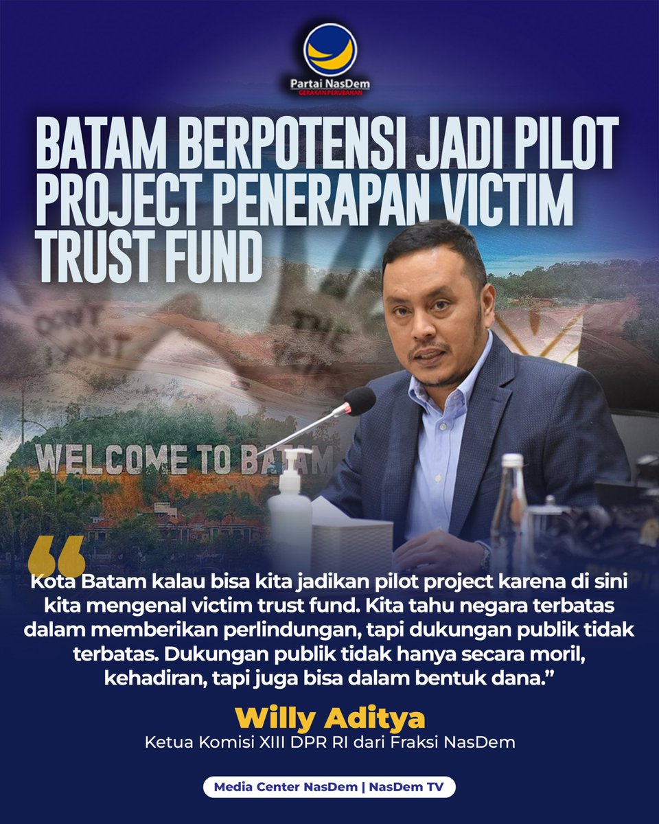 Partai NasDem (@nasdem) on Twitter photo Ketua Komisi XIII DPR, <a href="/adityawilly/">Willy Aditya</a> , menilai Kota Batam memiliki potensi untuk menjadi pilot project penerapan victim trust fund atau dana bantuan korban. Willy meyakini Batam mampu secara finansial untuk berkolaborasi dengan pemerintah pusat merealisasikan victim trust fund Ketua Komisi XIII DPR, <a href="/adityawilly/">Willy Aditya</a> , menilai Kota Batam memiliki potensi untuk menjadi pilot project penerapan victim trust fund atau dana bantuan korban. Willy meyakini Batam mampu secara finansial untuk berkolaborasi dengan pemerintah pusat merealisasikan victim trust fund