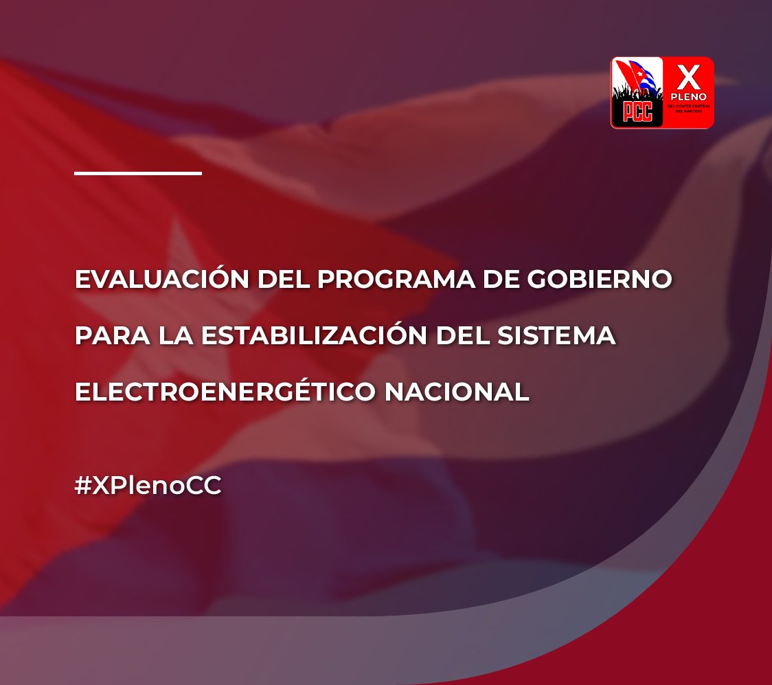 La estabilización del Sistema Electroenergético Nacional es una prioridad que se aborda de manera integral desde un Plan de Gobierno. Este tema fue ampliamente analizado en el #XPlenoCC con el objetivo de avanzar en su implementación pese a la creciente hostilidad económica.