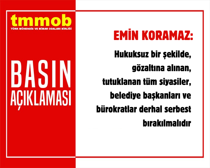 TMMOB Yönetim Kurulu Başkanı Emin Koramaz, bu sabah CHP’li Adana Büyükşehir Belediye Başkanı Zeydan Karalar, Antalya Büyükşehir Belediye Başkanı Muhittin Böcek ve Adıyaman Belediye Başkanı Abdurrahman Tutdere gözaltına alınması üzerine 5 Temmuz 2025 tarihinde bir basın açıklaması