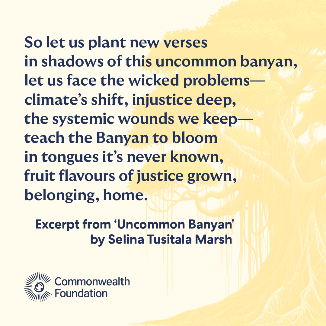 commonwealthorg's tweet image. &apos;My poem draws on the metaphor of the banyan tree—a tree that grows by enveloping a host, dropping roots from its branches that become trunks in their own right, forming a vast, interconnected canopy. 

To me, the Commonwealth resembles this extraordinary tree—emerging from a…