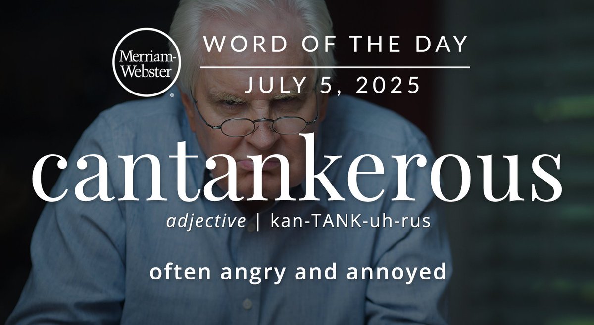MerriamWebster's tweet image. The #WordOfTheDay is ‘cantankerous.’
ow.ly/a62V50WkCQF