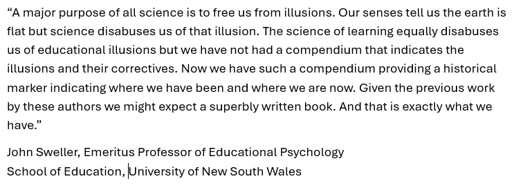 P_A_Kirschner's tweet image. Our new book, Instructional Illusions, is available on Aug 29 (Europe) and Sept 12 (US). This is what John Sweller had to say about it:
Given the previous work by these authors, we might expect a superbly written book. And that is exactly what we have.
@DrJimHeal @C_Hendrick