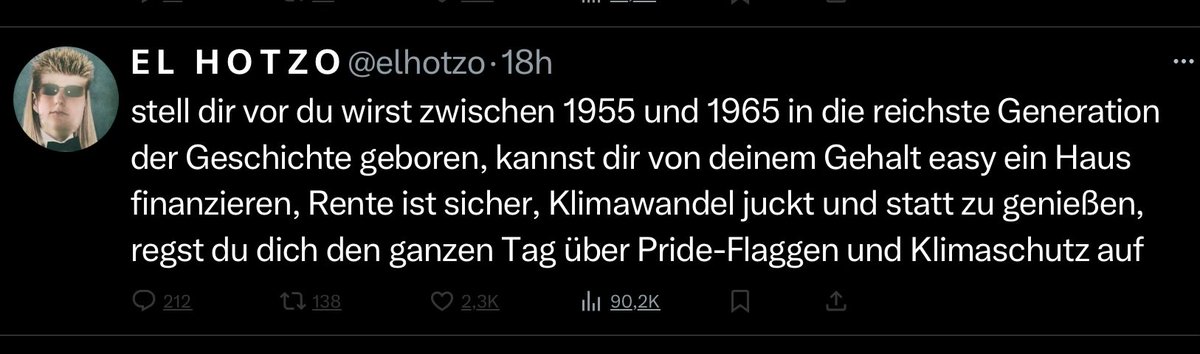 Michi #HeinerULTRAS 🤍(ewiger Azubi) (@derliebemichi) on Twitter photo Nach dem Krieg hätte keiner eine müde Mark für Versager wie <a href="/elhotzo/">E L H O T Z O</a> ausgeben. Der wäre einfach verhungert.
Es ist eine dermaßene Unverschämtheit dieser Generation, die durch Bescheidenheit und harte Arbeit sich ein bisschen Wohlstand erarbeitet hat, jetzt Vorwürfe zu machen Nach dem Krieg hätte keiner eine müde Mark für Versager wie <a href="/elhotzo/">E L H O T Z O</a> ausgeben. Der wäre einfach verhungert.
Es ist eine dermaßene Unverschämtheit dieser Generation, die durch Bescheidenheit und harte Arbeit sich ein bisschen Wohlstand erarbeitet hat, jetzt Vorwürfe zu machen