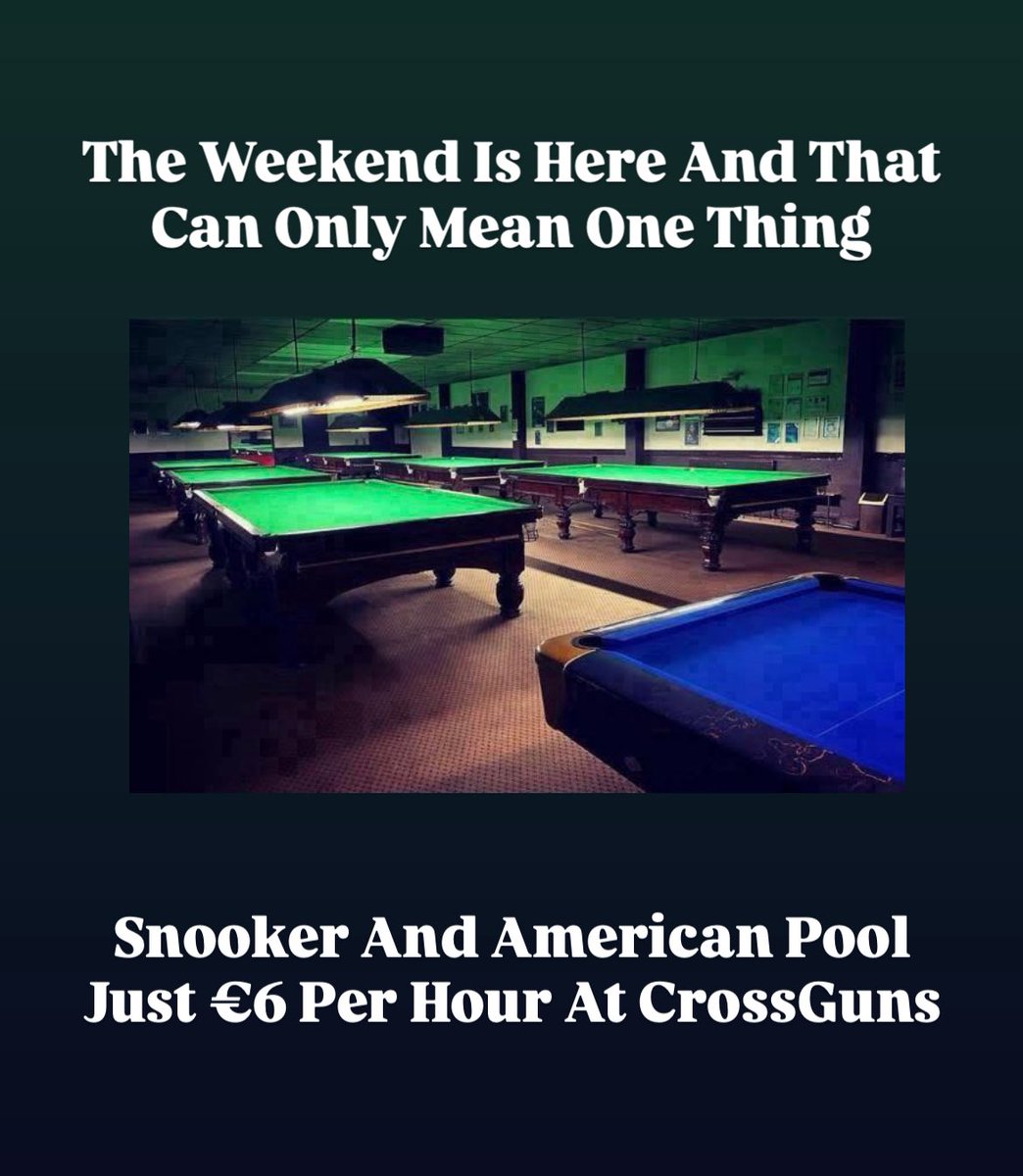 CrossGunsSC's tweet photo. CrossGuns Is Open From 2pm Today And That Means Only One Thing
Our Incredible Weekend Rate Of Just €6 Per Hour Is Available All Day😀
Why Not Pop In For A Few Frames And Say Hello👋
The Famous CrossGuns Welcome Awaits You🤝
#thehomeofsnooker #saturday #weekendrate https://t.co/Xhu5hYirI4
