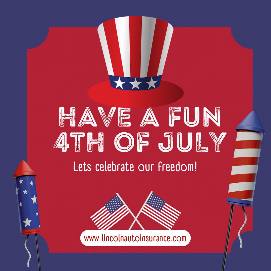 Lincoln Insurance wishes you a safe 4th of July!