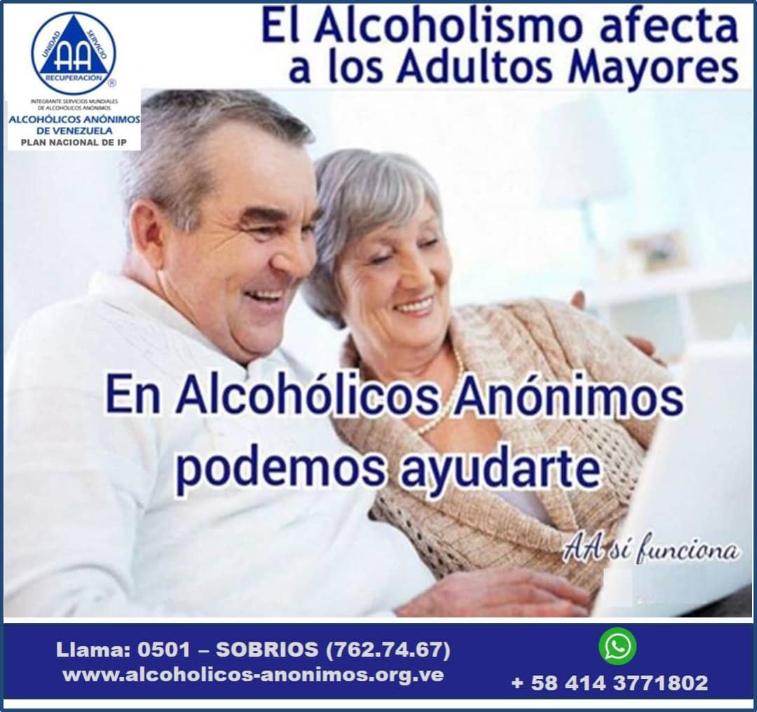 El alcoholismo también afecta a los ADULTOS MAYORES. En vez de sentir que sus vidas se han acabado, los hombres y mujeres que llegaron a A.A. a una edad avanzada, frecuentemente expresan el sentimiento opuesto, que es el momento de empezar a vivir te, podemos ayudar,SI FUNCIONA