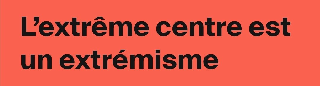 L'extrême-centre est un extrémisme s'épanouissant dans le mondialisme. Ce n'est pas un courant modéré et sympathique mais une dynamique profondément anti-nationale et opposée au Bien commun. L'extrême-centre est au Pouvoir. Les extrémistes, c'est eux. Il faut le répéter.