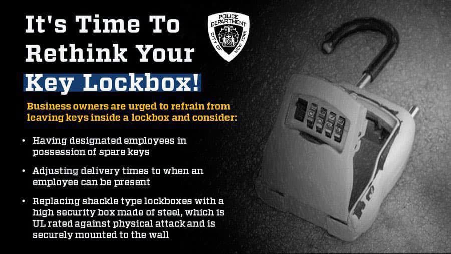 Thinking of going away and leaving behind a spare key? Leaving it in a lockbox is bad news. 

Businesses and residential buildings citywide have become victims of burglaries due to suspects breaking open their lockboxes. Don’t be a victim of a preventable crime.