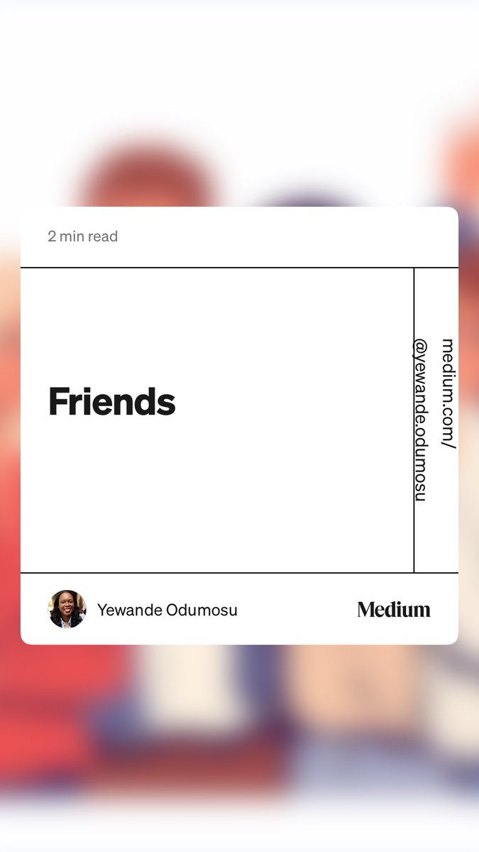 “Friends” by Yewande Odumosu medium.com/@yewande.odumo…