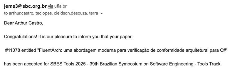 Paper "FluentArch: uma abordagem moderna para verificação de conformidade arquitetural para C#" accepted at SBES Tools with Arthur Castro.