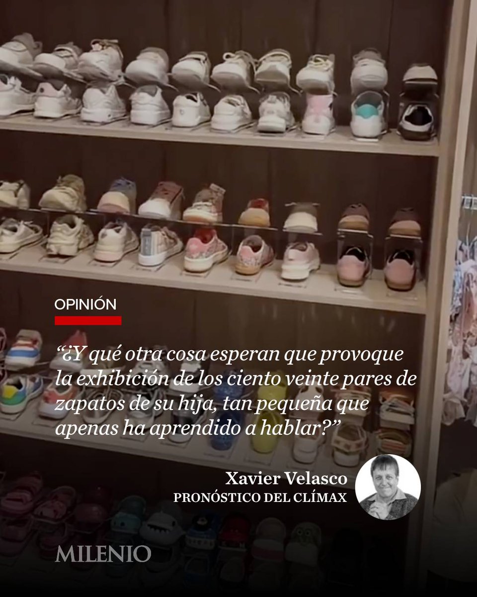 #PronósticoDelClímax | “Los ciento veinte pares de zapatos de la niña en cuestión —preciosa, hay que decirlo— hablan muy poco de ella y mucho de los padres, que por lo visto encuentran recompensa en el exhibicionismo y ventajas políticas en la indiscreción”

🖋️ Lee la #opinión de