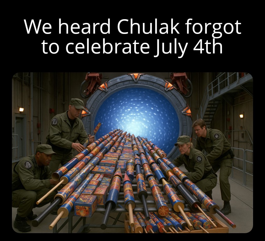 Good morning Stargate 4th of July Enjoyers