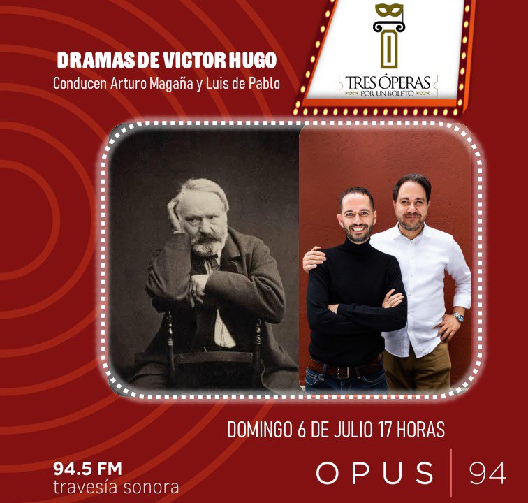 Este domingo, en #tresoperasporunboleto Víctor Hugo, la victoria del romanticismo sobre el clasicismo y su impronta en la ópera italiana. A las 17 horas en <a href="/Opus945fm/">Opus 94</a>