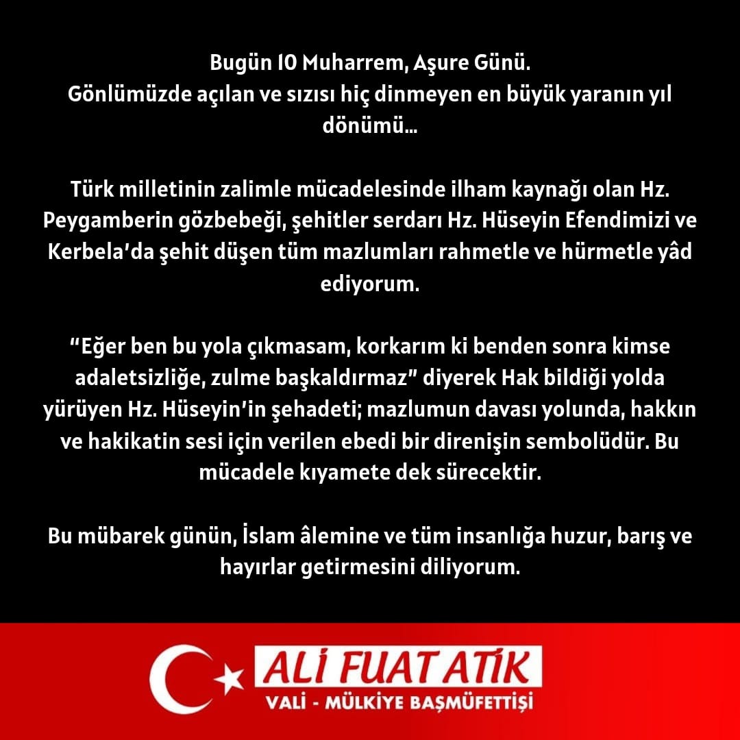 Bugün 10 Muharrem, Aşure Günü.
Gönlümüzde açılan ve sızısı hiç dinmeyen en büyük yaranın yıl dönümü…

Türk milletinin zalimle mücadelesinde ilham kaynağı olan Hz. Peygamberin gözbebeği, şehitler serdarı Hz. Hüseyin Efendimizi ve Kerbela’da şehit düşen tüm mazlumları rahmetle ve