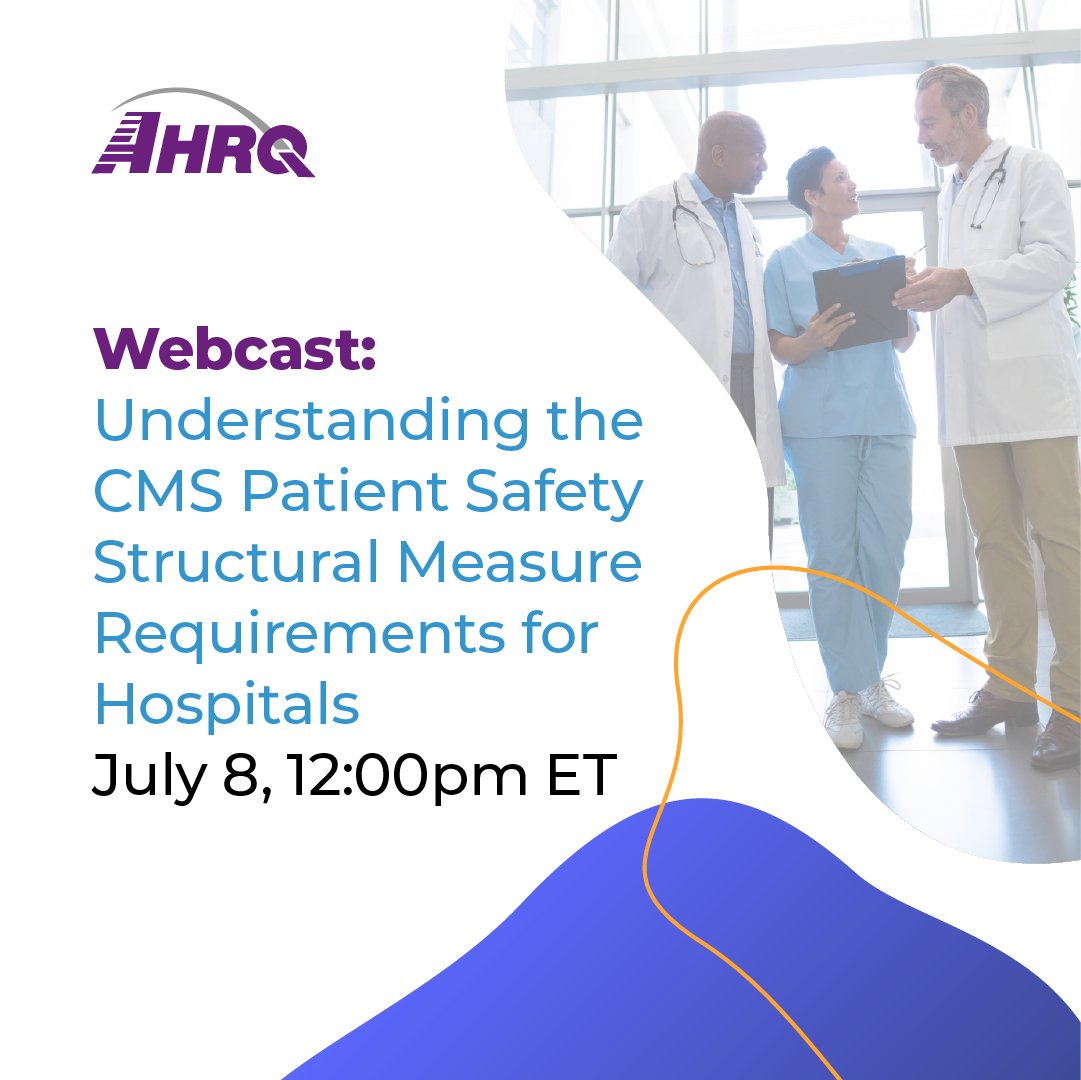 Join our webcast on July 8 to explore how #AHRQ’s SOPS Hospital Survey can help you meet CMS Patient Safety Structural Measure requirements for Domain 3: Culture of Safety &amp; Learning Health Systems. Register now! #PatientSafety cma.ahrq.gov/cma/welcome.js…