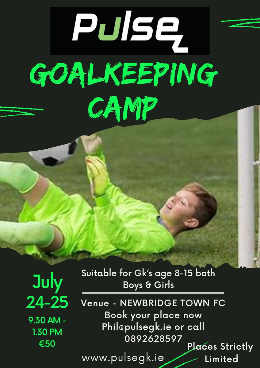 Gk Camp held at Newbridge Town July 24th/25th
Contact phil@pulsegk.ie  to secure your spot, places filling up fast and are strictly limited