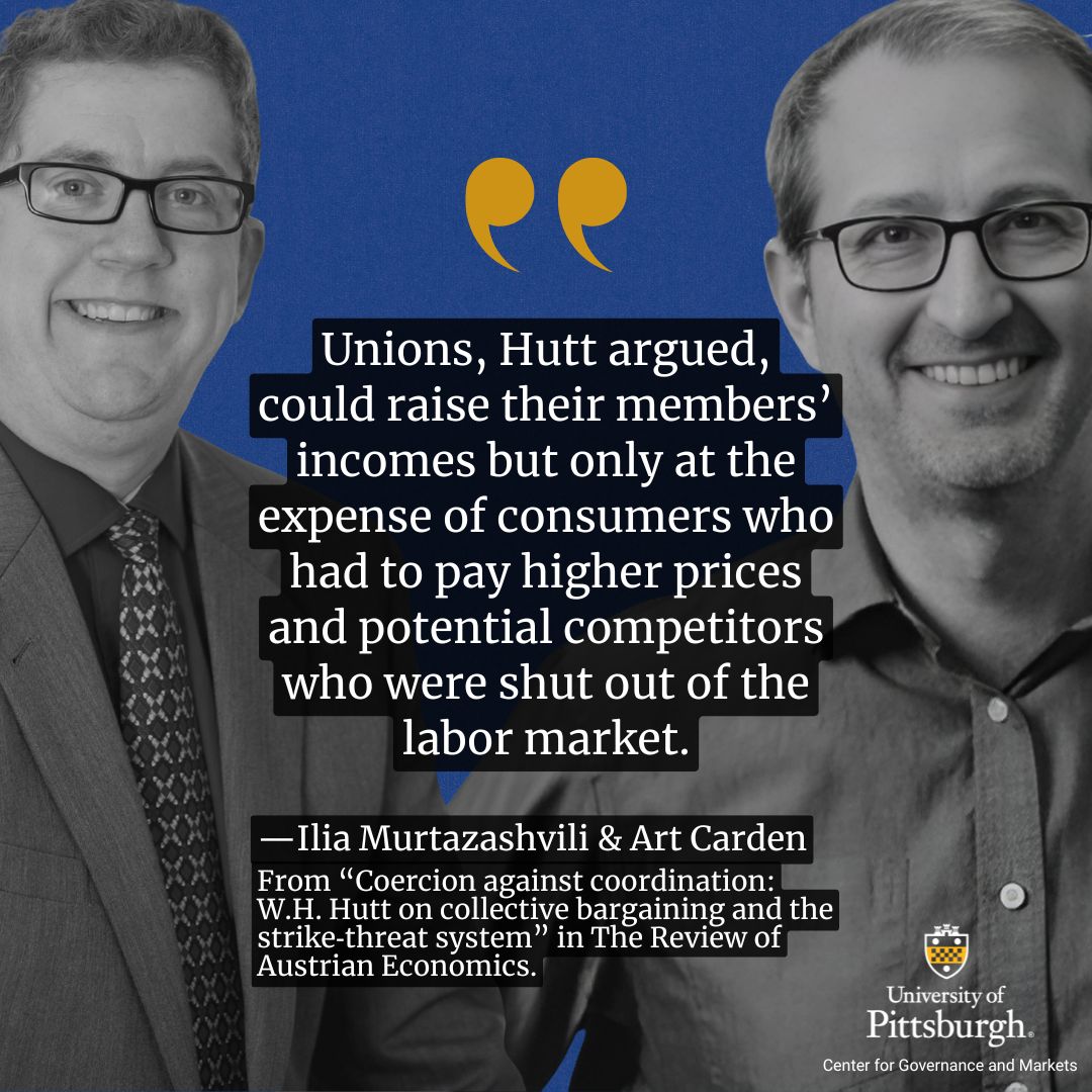 Center for Governance and Markets | Pitt (@cgmpitt) on Twitter photo In their new article, "Coercion against Coordination," CGM Co-Director <a href="/IMurtazashvili/">Ilia Murtazashvili</a> and <a href="/artcarden/">Art Carden</a> discuss economist W.H. Hutt's arguments for why labor unions' strike threats benefit privileged insiders.
Learn more in the full article. Link below 👇 In their new article, "Coercion against Coordination," CGM Co-Director <a href="/IMurtazashvili/">Ilia Murtazashvili</a> and <a href="/artcarden/">Art Carden</a> discuss economist W.H. Hutt's arguments for why labor unions' strike threats benefit privileged insiders.
Learn more in the full article. Link below 👇