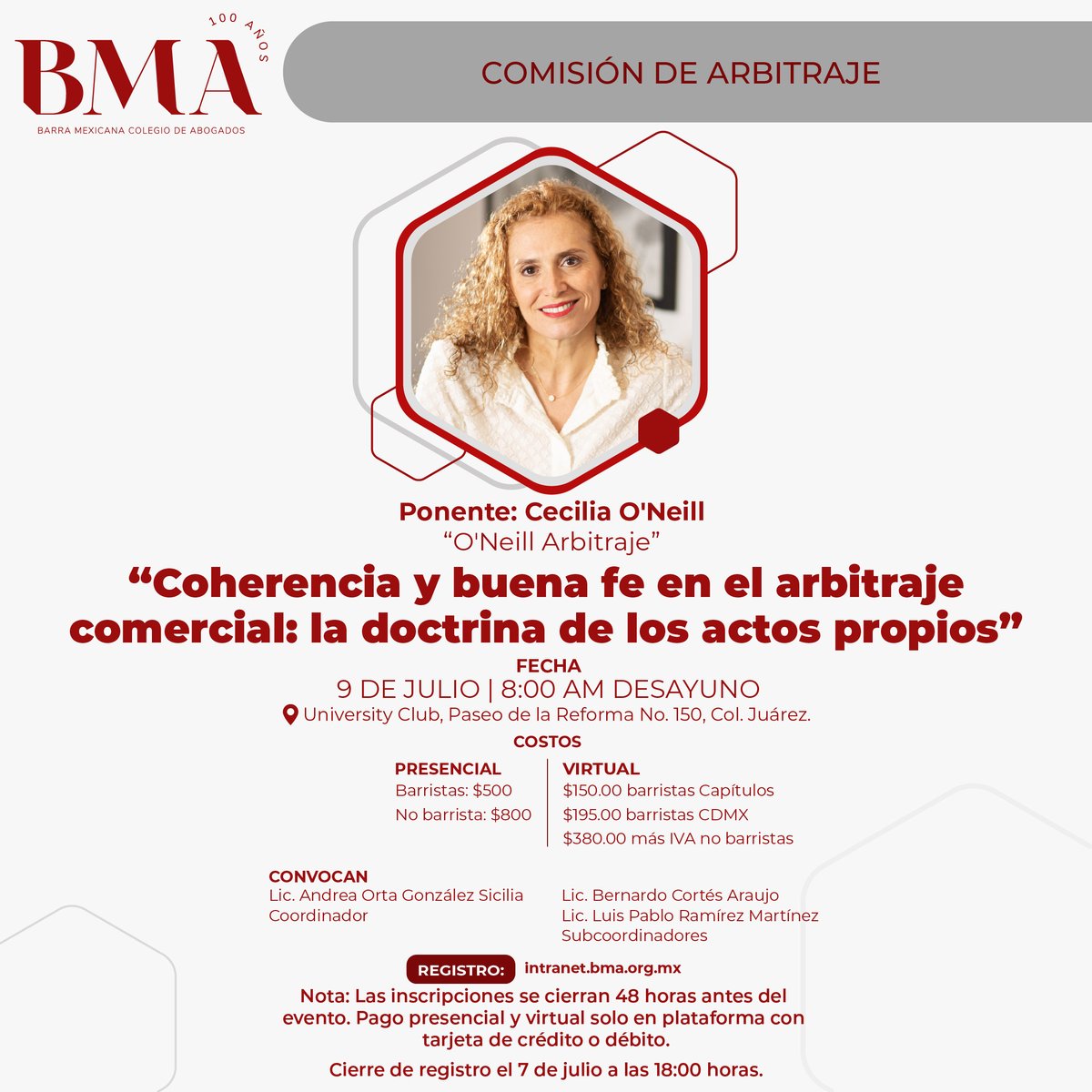 🗓️ 9 de julio | 8:00 AM – Desayuno
👩‍⚖️ Ponente: Cecilia O’Neill – O’Neill Arbitraje
🗣️ “Coherencia y buena fe en el arbitraje comercial: la doctrina de los actos propios”
📍 University Club, CDMX
💳 Presencial y virtual
🔗 Regístrate en: intranet.bma.org.mx
🕕 Cierre de