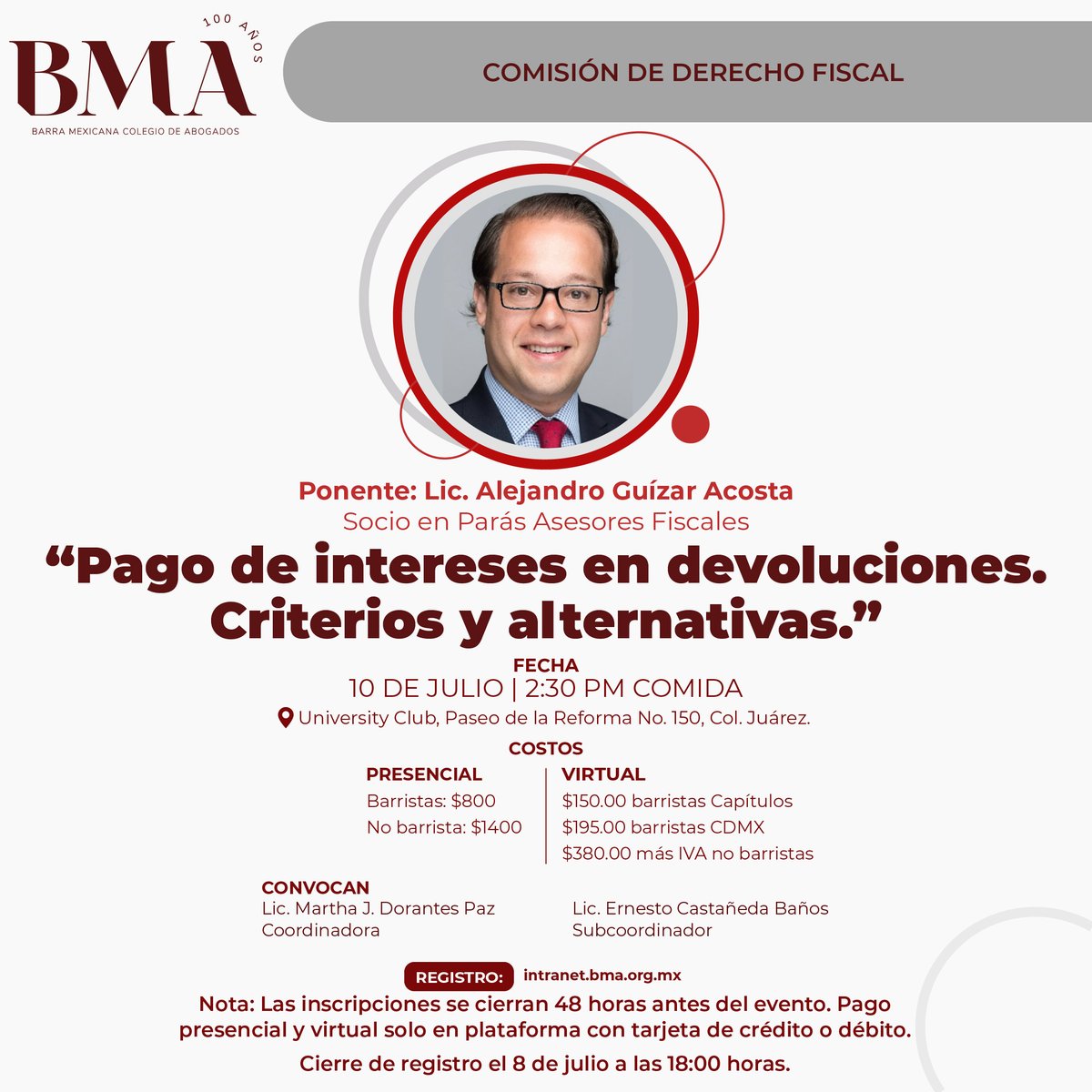 🗓️ 10 de julio | 2:30 PM – Comida
👨‍💼 Ponente: Lic. Alejandro Guízar Acosta
🗣️ “Pago de intereses en devoluciones. Criterios y alternativas”
📍 University Club, CDMX
💳 Presencial y virtual
🔗 Regístrate en: intranet.bma.org.mx
🕕 Cierre de registro: 8 de julio a las 18:00 h