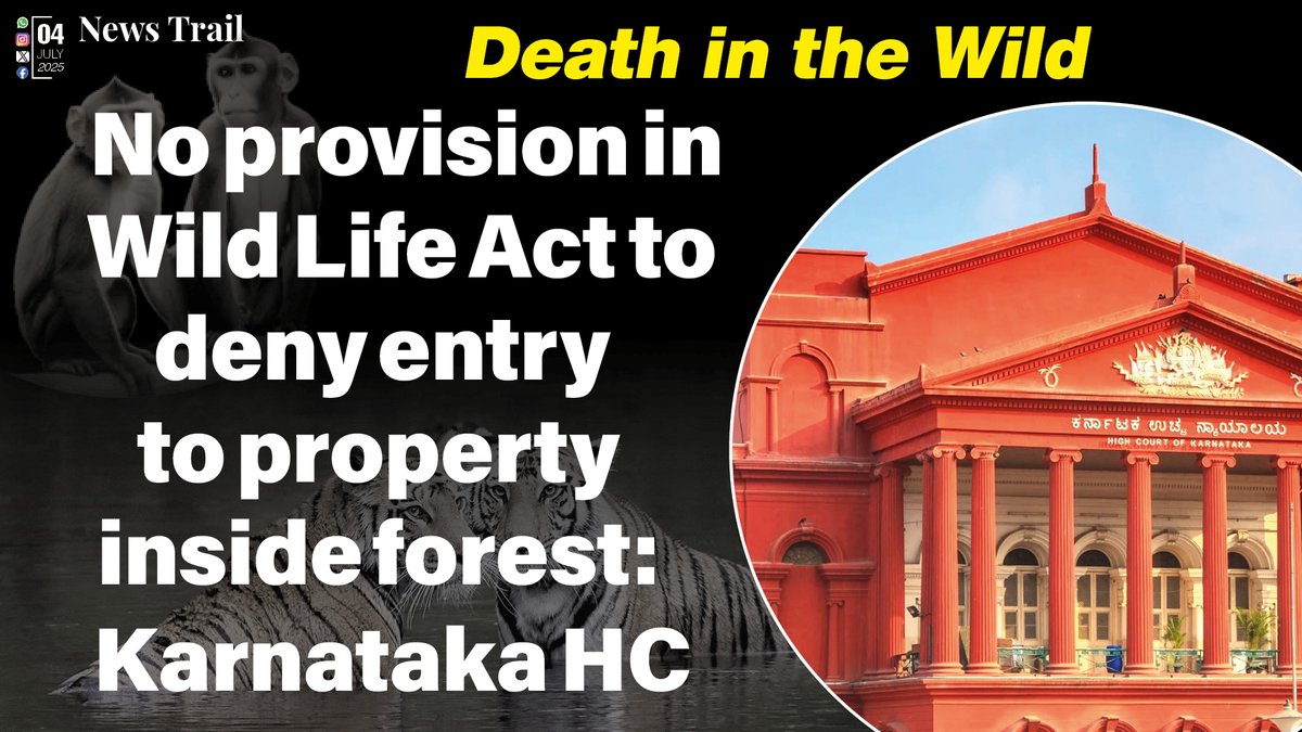 NewsTrail_India's tweet image. Karnataka HC has said that there is no provision under the Wild Life (Protection) Act, 1972 to deny entry to an immovable property inside the forests or bordering the forest area.

#savewildanimals #tigersdeath #monkeysdeath #karnatakahighcourt #bandipur #KJgeorge @aranya_kfd