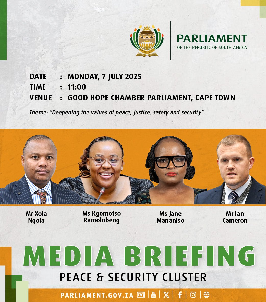 The Peace and Security Cluster Committee Chairpersons will on Monday, 7 July 2025, brief the media and the public as part of the 7th Parliament’s regular Committee Cluster Media Engagement programme.
 
The media briefing will be held under the theme: "Deepening the values of