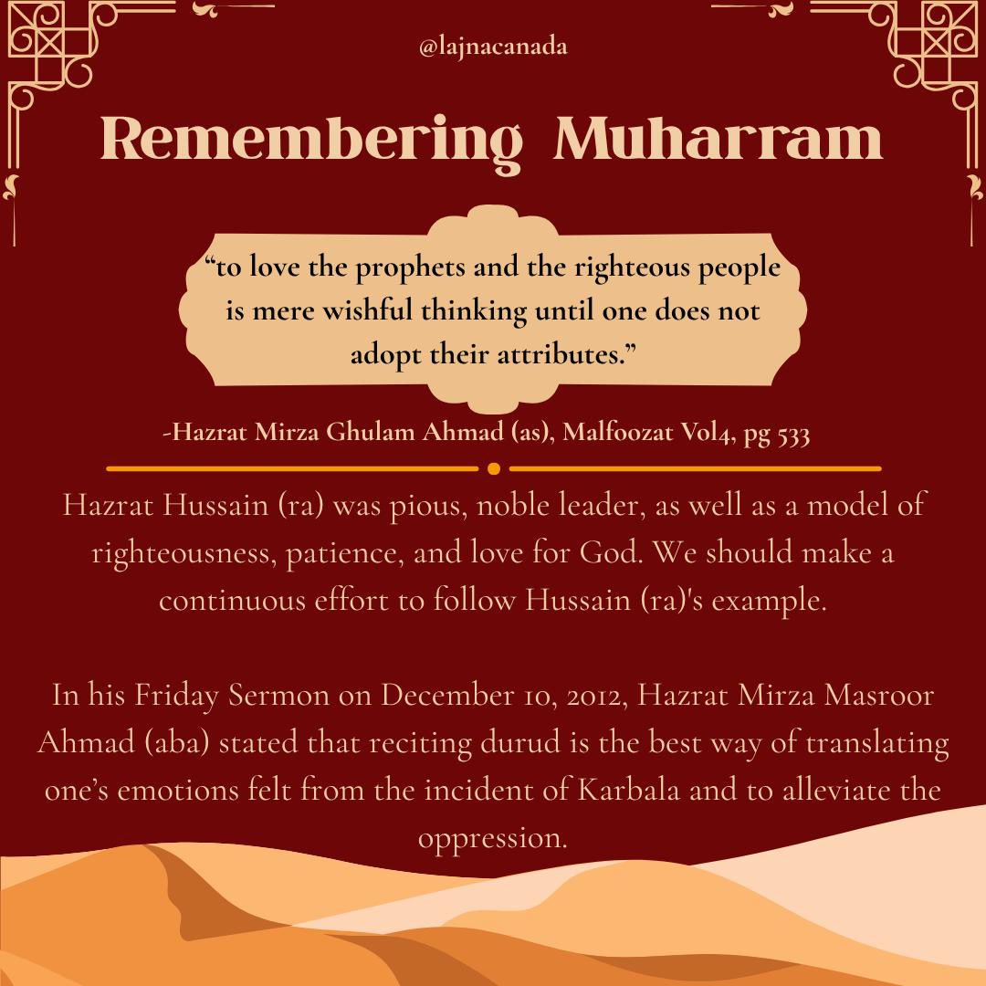 LajnaCanada's tweet photo. This Muharram, let’s honour Imam Hussain (ra) by striving to adopt his virtues and invoking Durood on the Holy Prophet (sa).

💬 “To love the prophets and the righteous is mere wishful thinking until one adopts their attributes.” — Hazrat Mirza Ghulam Ahmad (as) https://t.co/bffwCiM202