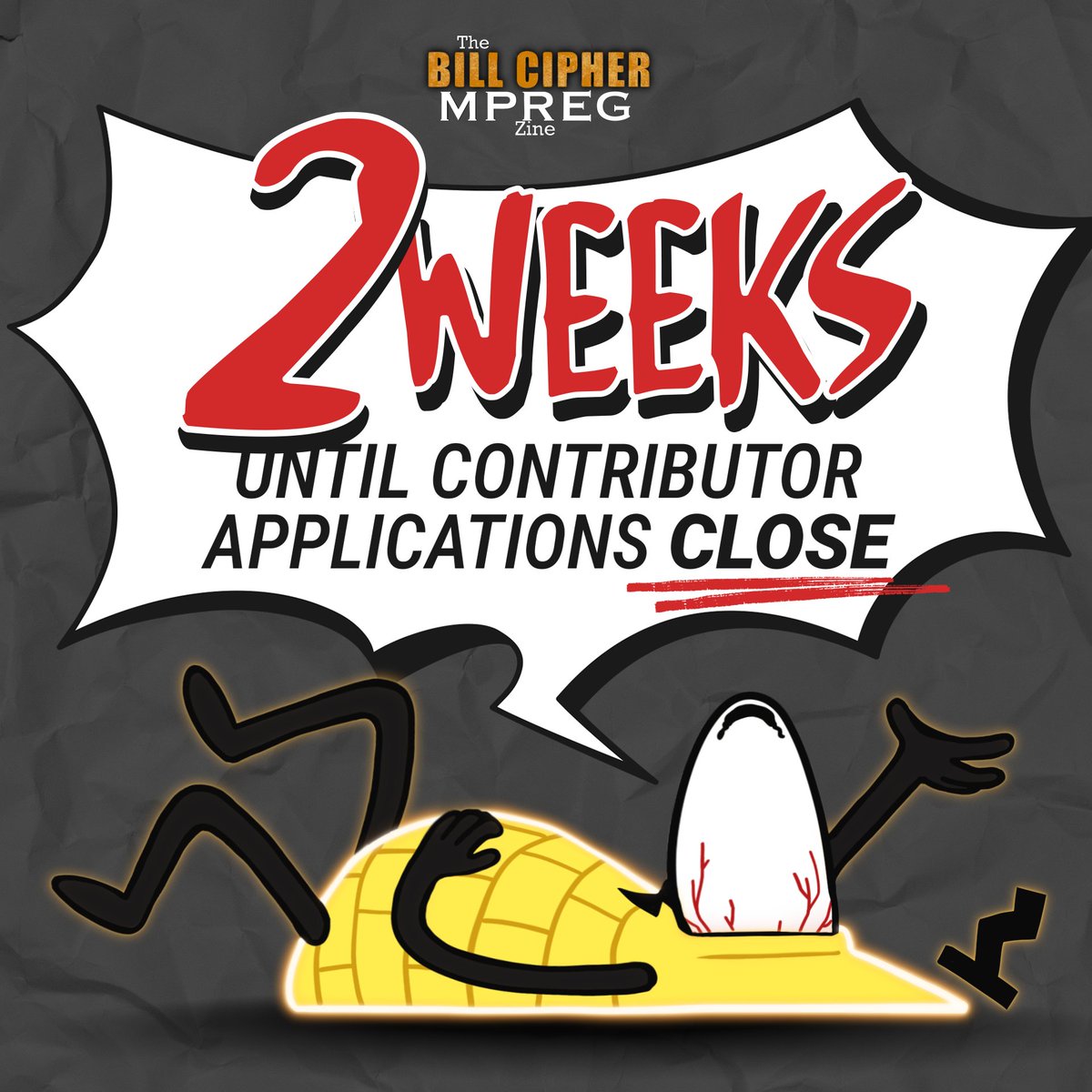 There are only 2 weeks left to apply to the Bill Cipher MPREG Zine! 

We are recruiting Artists and Writers 👁 so don't miss out on a spot in Bill's delivery room! 

Interested? Applications close July 19th. Apply here! forms.gle/Z5fpk72VE4g646…