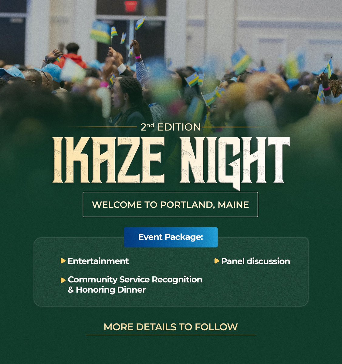 🚨IKAZE NIGHT SECOND EDITION 🚨

Dear all Rwandans and friends of Rwanda in the North America 🇷🇼🇺🇸🇨🇦

📌: Summertime kicks off with a gathering, networking, socializing on  Friday- Saturday &amp; Sunday, in August, 2025 in Portland, Maine with a very Inspiring &amp; special and
