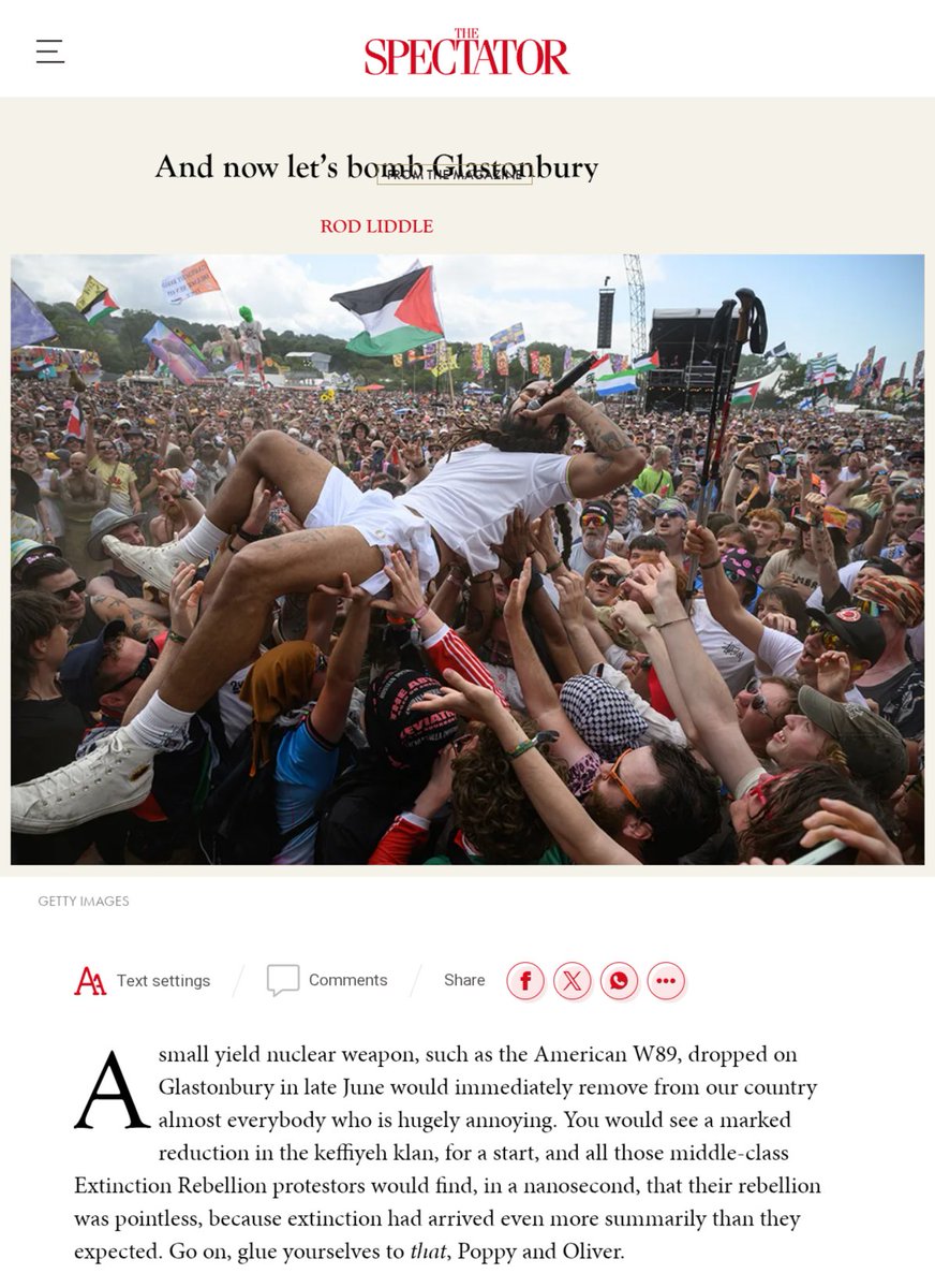 🤦Rod Liddle, The Spectator - A small yield nuclear weapon, such as the American W89, dropped on Glastonbury in late June would immediately remove from our country almost everybody who is hugely annoying.