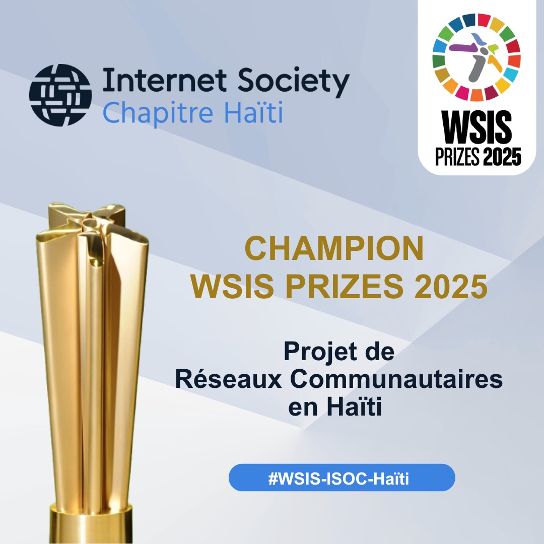 ISOC Haïti à l’honneur au WSIS+20 Forum High-Level Event à Genève 

Nous sommes fiers d’annoncer que notre projet « Community Networks in Haiti », porté par @isochaiti a été sélectionné comme WSIS Prizes 2025 Champion par l’Union Internationale des Télécommunications (UIT).
